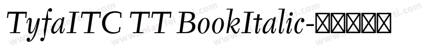TyfaITC TT BookItalic字体转换